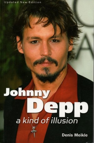 Denis Meikle ~ Johnny Depp a kind of illusion
