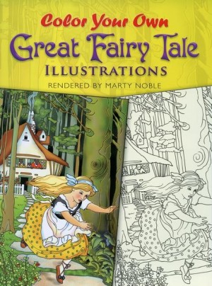 Marty Noble ~ Color Your Own Great Fairy Tale Illustrations