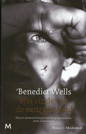Benedict Wells ~ Het einde van de eenzaamheid