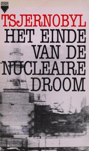 Nigel Hawkes, e.a. ~ Tsjernobyl: Het einde van nucleaire droom