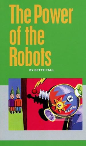 Bette Paul ~ The power of the robots