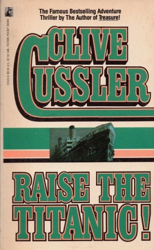 Clive Cussler ~ Raise the Titanic (1988)