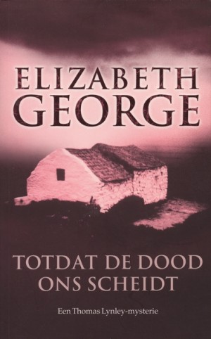 Elizabeth George ~ Totdat de dood ons scheidt (Dl. 1)