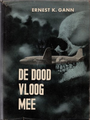 Ernest K. Gann ~ De dood vloog mee