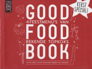 Good Food Book: 4 Feestmenu's van bekende Topkoks (Kerst Special!)