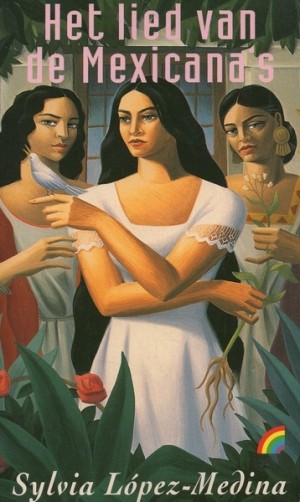 Sylvia López-Medina ~ Het lied van de Mexicana's