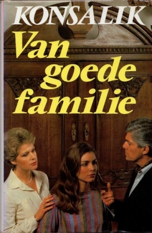 Konsalik ~ Van goede familie