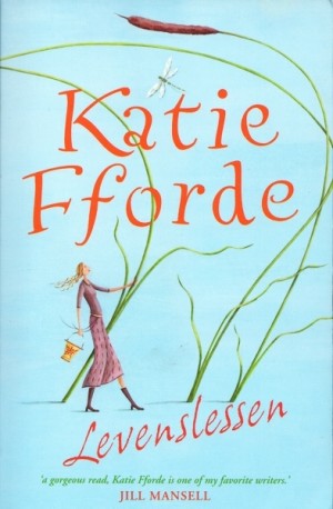 Katie Fforde ~ Levenslessen