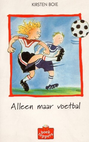 Kirsten Boie ~ Alleen maar voetbal