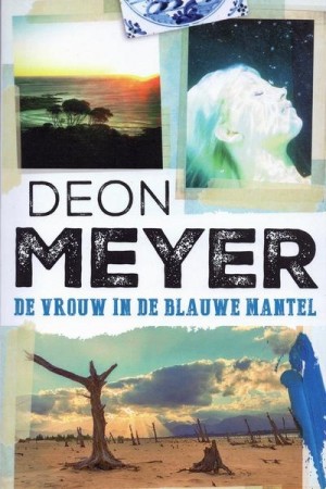 Deon Meyer ~ De vrouw in de blauwe mantel