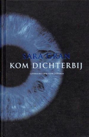 Sara Gran ~ Kom Dichterbij