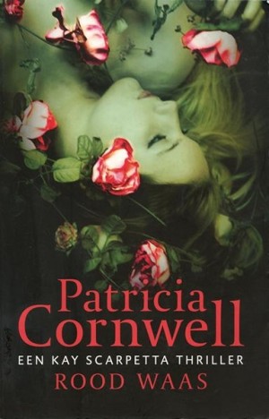 Patricia Cornwell ~ Rood waas