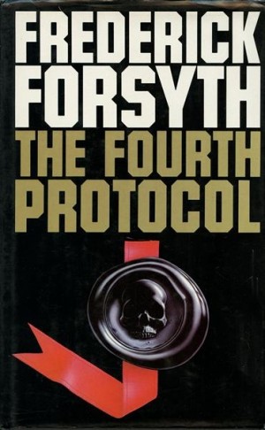 Frederick Forsyth ~ The fourth protocol