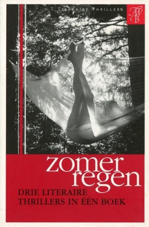 Zomerregen - Drie literaire thrillers in een boek