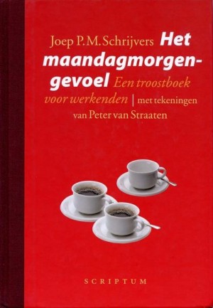 Joep P.M. Schrijvers ~ Het maandagmorgengevoel (met handtekening!)