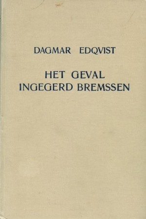 Dagmar Edqvist ~ Het geval Ingegerd Bremssen