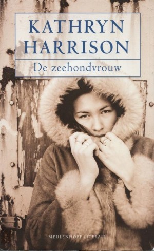 Kathryn Harrison ~ De zeehondvrouw