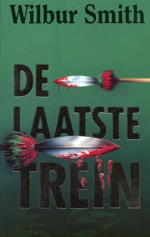 Wilbur Smith ~ De laatste trein