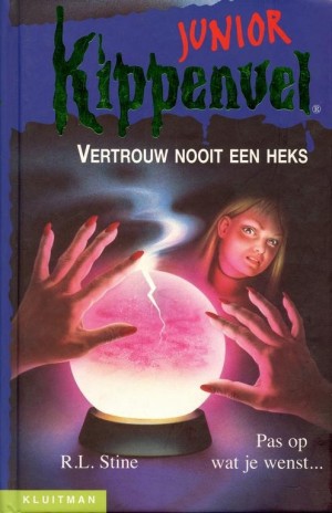 R.L. Stine ~ Kippenvel Junior: Vertrouw nooit een heks