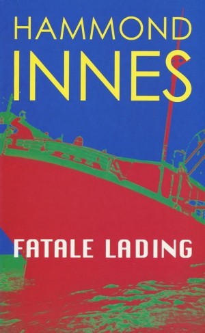 Hammond Innes ~ Fatale Lading