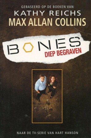 Max Allan Collins ~ Bones: Diep begraven