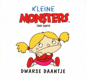 Tony Garth ~ Kleine Monsters: Dwarse Daantje (Dl. 7)