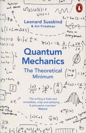 Leonard Susskind, e.a. ~  Quantum Mechanics, The Theoretical Minimum
