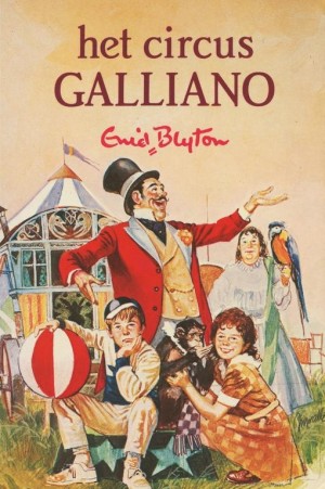 Enid Blyton ~ Het circus Galliano (Dl. 1)