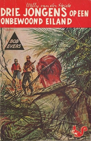 Willy v/d Heide ~ Bob Evers: Drie jongens op een onbewoond eiland (B2)