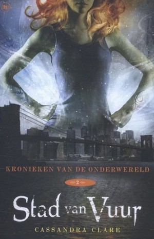 Cassandra Clare  ~ Kronieken van de onderwereld 2: Stad van vuur