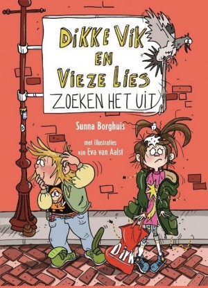 Sunna Borghuis ~ Dikke Vik en Vieze Lies zoeken het uit