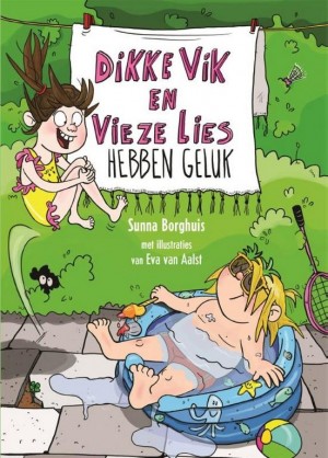 Sunna Borghuis ~ Dikke Vik en Vieze Lies hebben geluk