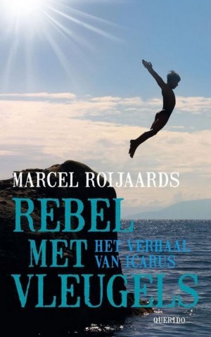 Marcel Roijaards ~ Rebel met vleugels