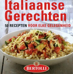 Bertolli ~ Italiaanse gerechten - 50 recepten voor elke gelegenheid