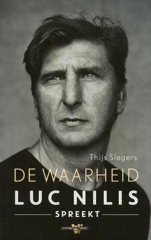 Thijs Slegers ~ De waarheid. Luc Nilis spreekt