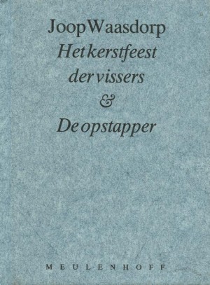 Joop Waasdorp ~ Het kerstfeest der vissers & De opstapper