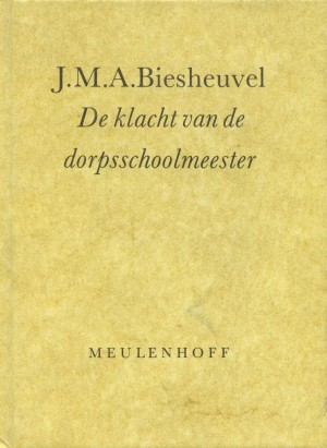 J.M.A. Biesheuvel ~ De Klacht van de Dorpsschoolmeester