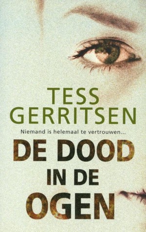 Tess Gerritsen ~ De dood in de ogen