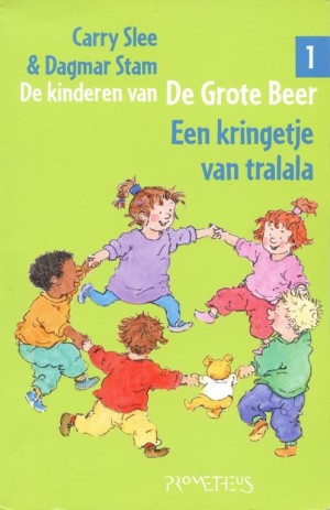 Carry Slee ~ De kinderen van De Grote Beer 1: Een kringetje van tralala