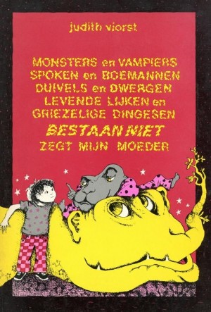 Judith Viorst ~ Monsters en vampiers, spoken en boemannen, duivels en dwergen.....
