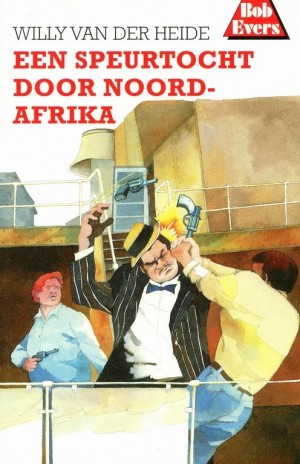 Willy v/d Heide ~ Bob Evers 10: Een speurtocht door Noord-Afrika