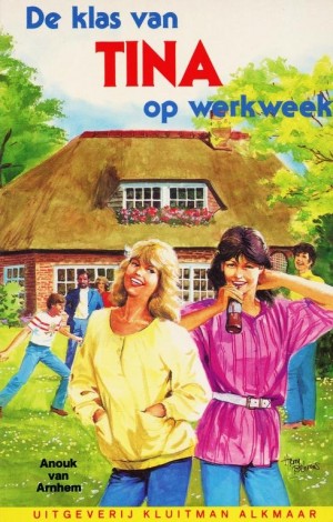 Anouk van Arnhem ~ De klas van Tina op werkweek