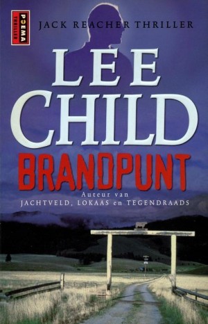 Lee Child ~ Jack Reacher 5: Brandpunt