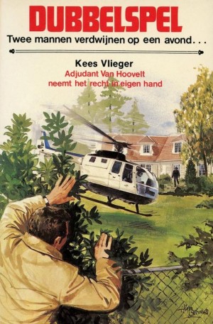 Kees Vlieger ~ Adjudant Freek van Hoovelt 23: Dubbelspel