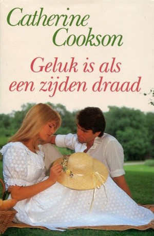 Catherine Cookson ~ Geluk is als een zijden draad