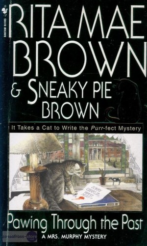 Rita Mae Brown, e.a. ~ Mrs. Murphy Mystery 8: Pawing Through the Past