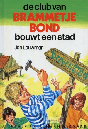 Jan Louwman ~ Brammetje Bond 6: Brammetje Bond bouwt een stad