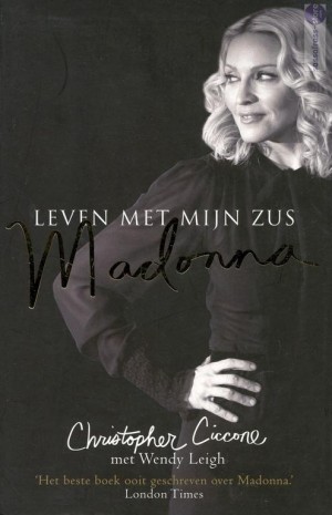 Christopher Ciccone, e.a. ~ Leven met mijn zus Madonna