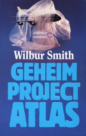 Wilbur Smith ~ Geheim project Atlas