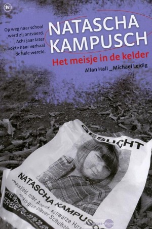 Allan Hall, e.a. ~ Natascha Kampusch.  Het meisje in de kelder